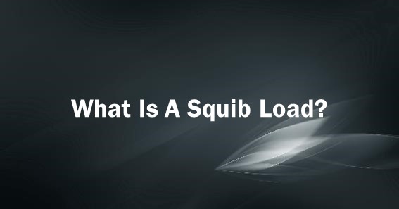 What Is A Squib Load